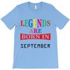 legends are born september T-Shirt