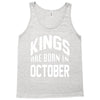 kings are born in october Tank Top