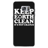 keep earth clean it's not uranus Samsung Galaxy S7 Case