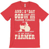 the 8th day god made farmers T-Shirt