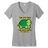 not late Women's V-Neck T-Shirt