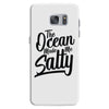 the ocean made me salty Samsung Galaxy S7
