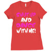 shut up dance with me Ladies Fitted T-Shirt