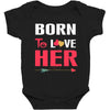 couple tshirt   born to love her Baby Bodysuit