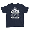 Queens Are Born In February Youth Tee