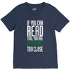 if you can read this, you are camping too close V-Neck Tee