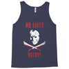 no lives matter 1 Tank Top