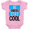 Be Your Self Stay Cool Baby Onesie