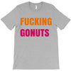 fucking gonuts T-Shirt
