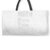 math mental abuse to humans Weekender Totes