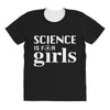 Science is for Girls All Over Women's T-shirt
