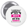I've Been Called A Lot Of Names But Wife Is My Favorite Pin-back button