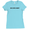 do epic shit Ladies Fitted T-Shirt