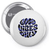 good vibes only 2 Pin-back button