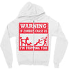 warning if zombies chase us i'm tripping you Zipper Hoodie