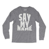 say my name Long Sleeve Shirts