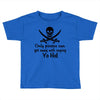 only pirates can get away Toddler T-shirt