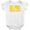 gone squatchin Baby Onesie