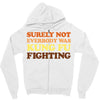 Surely Not Everybody Was Kung Fu Fighting Zipper Hoodie