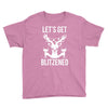 let's get blitzened 1 Youth Tee