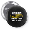 my job is top secret Pin-back button