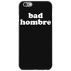 bad hombre iPhone 6/6s Case