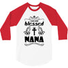 I Am One Blessed Nana 3/4 Sleeve Shirt