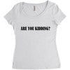 are you kidding Women's Triblend Scoop T-shirt