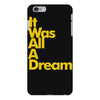 it was all a dream iPhone 6/6s Plus Case
