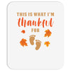 This is What I'm Thankful for Baby Mousepad