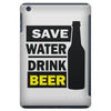 save water drink beer (2) iPad Mini