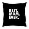 best. mom. ever Throw Pillow