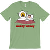 wakey wakey T-Shirt