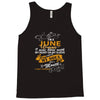I'm a june woman I was born with my heart Tank Top