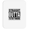 straight outta tilted towers Mousepad