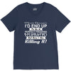 i never dreamed i'd end up to be a perfect freaking husband but here i V-Neck Tee