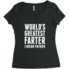World's Greatest Farter I Mean Father Women's Triblend Scoop T-shirt