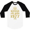 kings are born in 1977 3/4 Sleeve Shirt