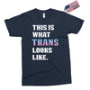 This is What Trans Looks Like Exclusive T-shirt