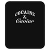 cocaine and caviar Mousepad