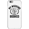 my weekend is all booked iPhone 6/6s Case