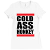 cold ass honkey funny cool honky rap t shirt tee shirt,, Ladies Fitted T-Shirt