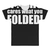 no one cares what you folded All Over Men's T-shirt