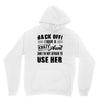 Back Off Crazy Aunt Afraid To Use Her Unisex Hoodie