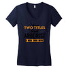 I Have Two Titles Dad And Arborist And I Rock Them Both Women's V-Neck T-Shirt