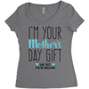 I'm Your Mother's Day Gift Dad Says You're Welcome Boy Women's Triblend Scoop T-shirt
