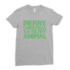 merry christmas ya filthy animal Ladies Fitted T-Shirt