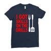 got skills on the grills apron Ladies Fitted T-Shirt