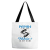 Papaw is my Name Fishing Is My Game Tote Bags
