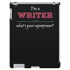 i'm a writer what's your superpower iPad 3 and 4 Case